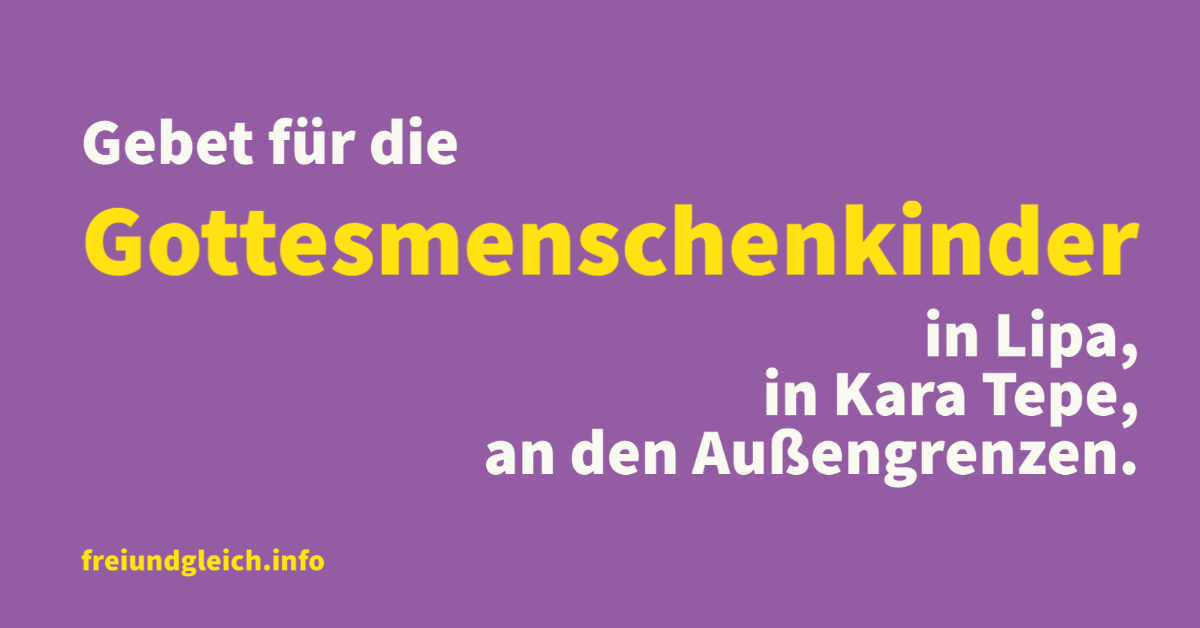 Ein Gebet für die Gottesmenschenkinder in Flüchtlingslagern